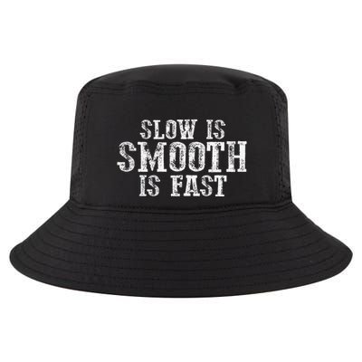 Slow Is Smooth Is Faster Precise Deliberate Controlled Cool Comfort Performance Bucket Hat