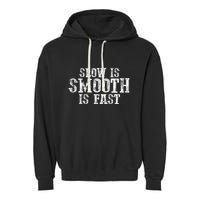 Slow Is Smooth Is Faster Precise Deliberate Controlled Garment-Dyed Fleece Hoodie