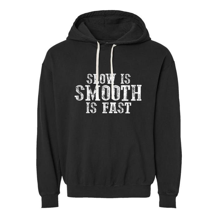 Slow Is Smooth Is Faster Precise Deliberate Controlled Garment-Dyed Fleece Hoodie
