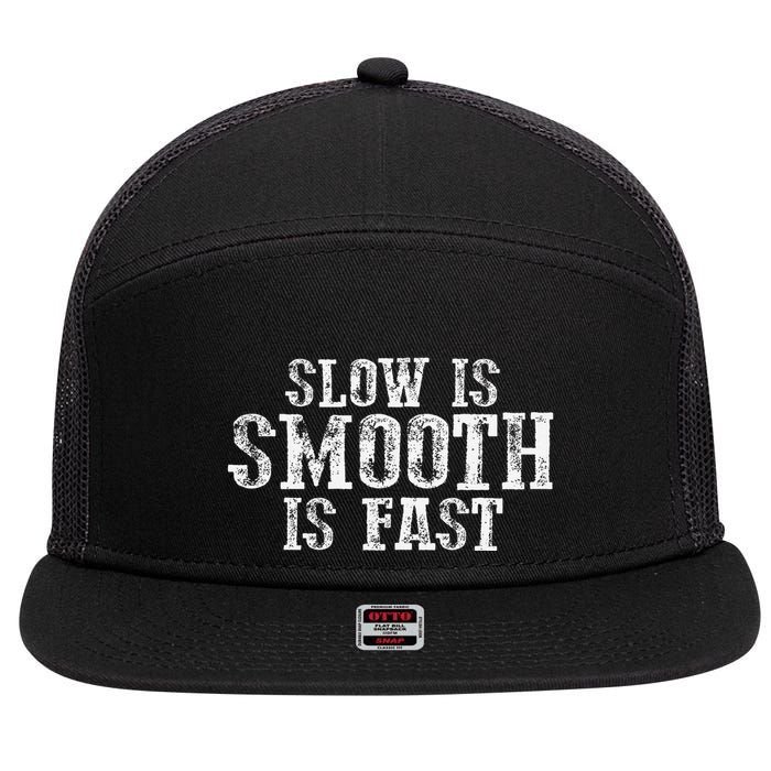 Slow Is Smooth Is Faster Precise Deliberate Controlled 7 Panel Mesh Trucker Snapback Hat
