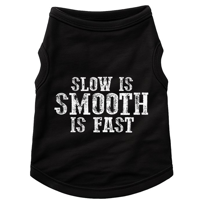 Slow Is Smooth Is Faster Precise Deliberate Controlled Doggie Tank