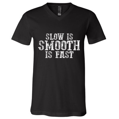 Slow Is Smooth Is Faster Precise Deliberate Controlled V-Neck T-Shirt