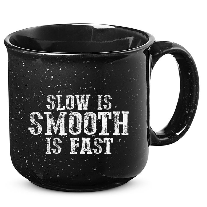 Slow Is Smooth Is Faster Precise Deliberate Controlled 15oz Campfire Ceramic Mug