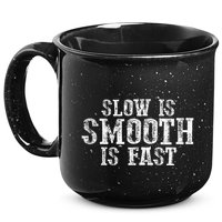 Slow Is Smooth Is Faster Precise Deliberate Controlled 15oz Campfire Ceramic Mug