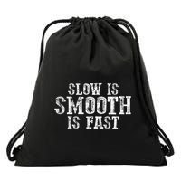 Slow Is Smooth Is Faster Precise Deliberate Controlled Drawstring Bag