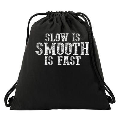 Slow Is Smooth Is Faster Precise Deliberate Controlled Drawstring Bag