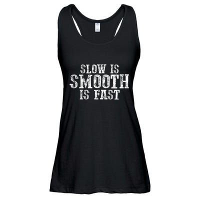Slow Is Smooth Is Faster Precise Deliberate Controlled Ladies Essential Flowy Tank