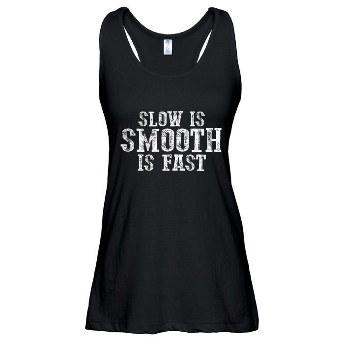 Slow Is Smooth Is Faster Precise Deliberate Controlled Ladies Essential Flowy Tank