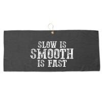 Slow Is Smooth Is Faster Precise Deliberate Controlled Large Microfiber Waffle Golf Towel