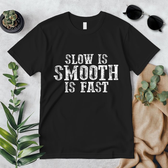 Slow Is Smooth Is Faster Precise Deliberate Controlled Premium T-Shirt