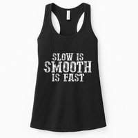 Slow Is Smooth Is Faster Precise Deliberate Controlled Womens Tank Top