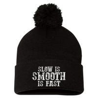 Slow Is Smooth Is Faster Precise Deliberate Controlled Pom Pom 12in Knit Beanie