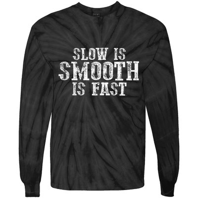 Slow Is Smooth Is Faster Precise Deliberate Controlled Tie-Dye Long Sleeve Shirt