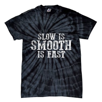 Slow Is Smooth Is Faster Precise Deliberate Controlled Tie-Dye T-Shirt