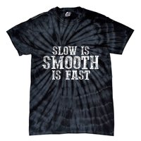 Slow Is Smooth Is Faster Precise Deliberate Controlled Tie-Dye T-Shirt