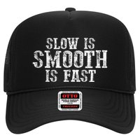Slow Is Smooth Is Faster Precise Deliberate Controlled Trucker Hat