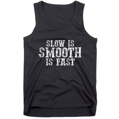 Slow Is Smooth Is Faster Precise Deliberate Controlled Tank Top