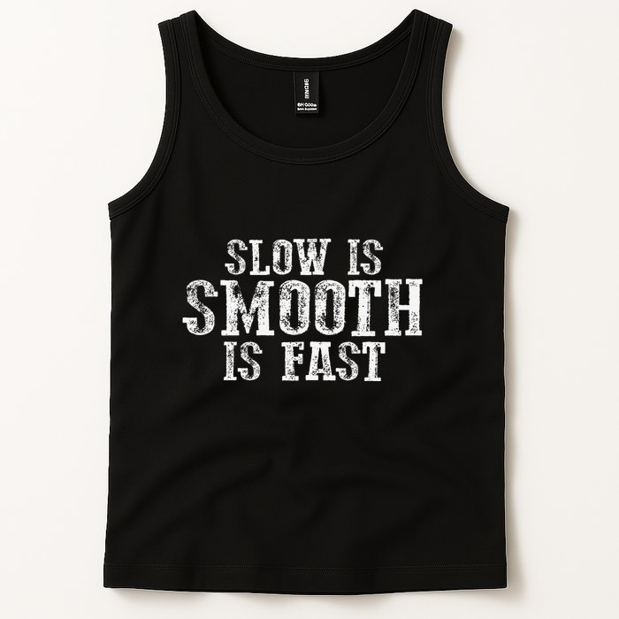 Slow Is Smooth Is Faster Precise Deliberate Controlled Tank Top