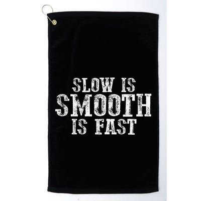Slow Is Smooth Is Faster Precise Deliberate Controlled Golf Towel