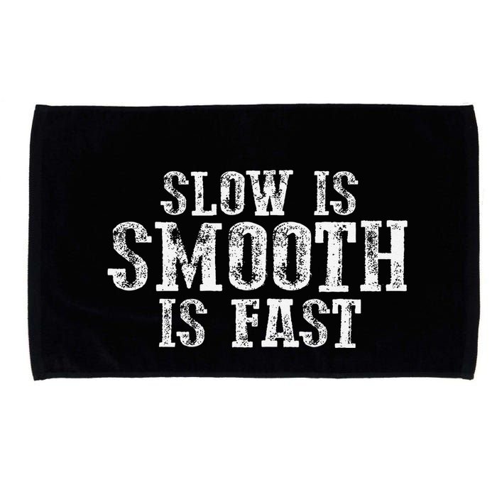 Slow Is Smooth Is Faster Precise Deliberate Controlled Microfiber Hand Towel