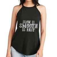 Slow Is Smooth Is Faster Precise Deliberate Controlled Women's Perfect Tri Rocker Tank
