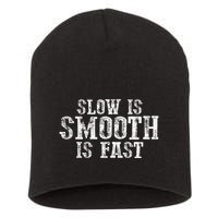 Slow Is Smooth Is Faster Precise Deliberate Controlled Short Acrylic Beanie