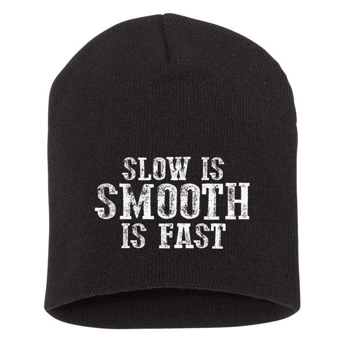 Slow Is Smooth Is Faster Precise Deliberate Controlled Short Acrylic Beanie