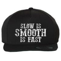 Slow Is Smooth Is Faster Precise Deliberate Controlled Wool Snapback Cap