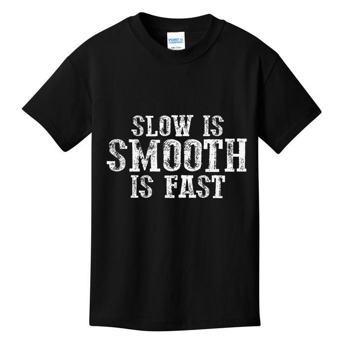 Slow Is Smooth Is Faster Precise Deliberate Controlled Kids T-Shirt
