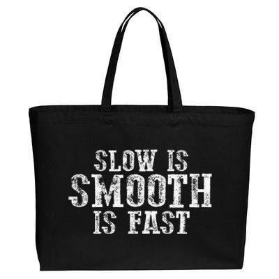 Slow Is Smooth Is Faster Precise Deliberate Controlled Cotton Canvas Jumbo Tote