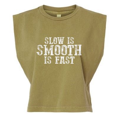 Slow Is Smooth Is Faster Precise Deliberate Controlled Garment-Dyed Women's Muscle Tee