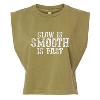 Slow Is Smooth Is Faster Precise Deliberate Controlled Garment-Dyed Women's Muscle Tee