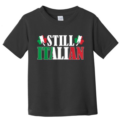 Still Italian Shamrocks St PatrickS Day Toddler T-Shirt