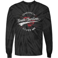 Someone In South Carolina Loves Me South Carolina Tie-Dye Long Sleeve Shirt