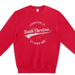 Someone In South Carolina Loves Me South Carolina Premium Crewneck Sweatshirt