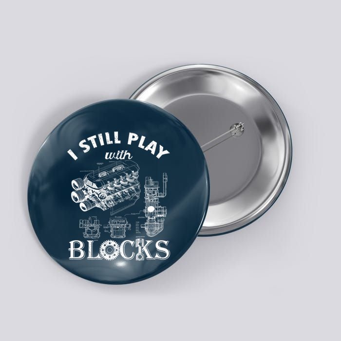 S I Still Play With Blocks Button