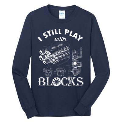 S I Still Play With Blocks Tall Long Sleeve T-Shirt