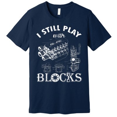 S I Still Play With Blocks Premium T-Shirt