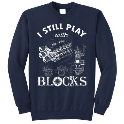 S I Still Play With Blocks Tall Sweatshirt