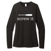 Screw It Womens CVC Long Sleeve Shirt