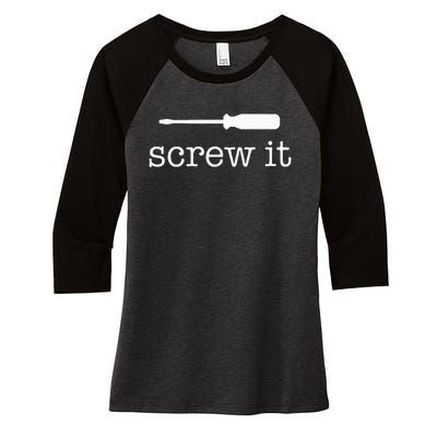 Screw It Women's Tri-Blend 3/4-Sleeve Raglan Shirt