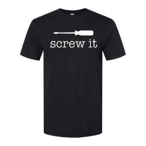 Screw It Softstyle CVC T-Shirt