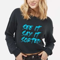 See It Say It Sorted Cropped Pullover Crew