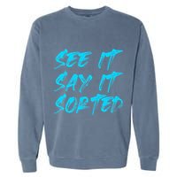 See It Say It Sorted Garment-Dyed Sweatshirt