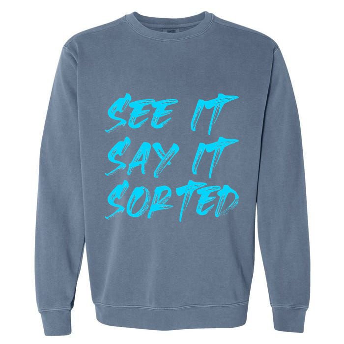 See It Say It Sorted Garment-Dyed Sweatshirt