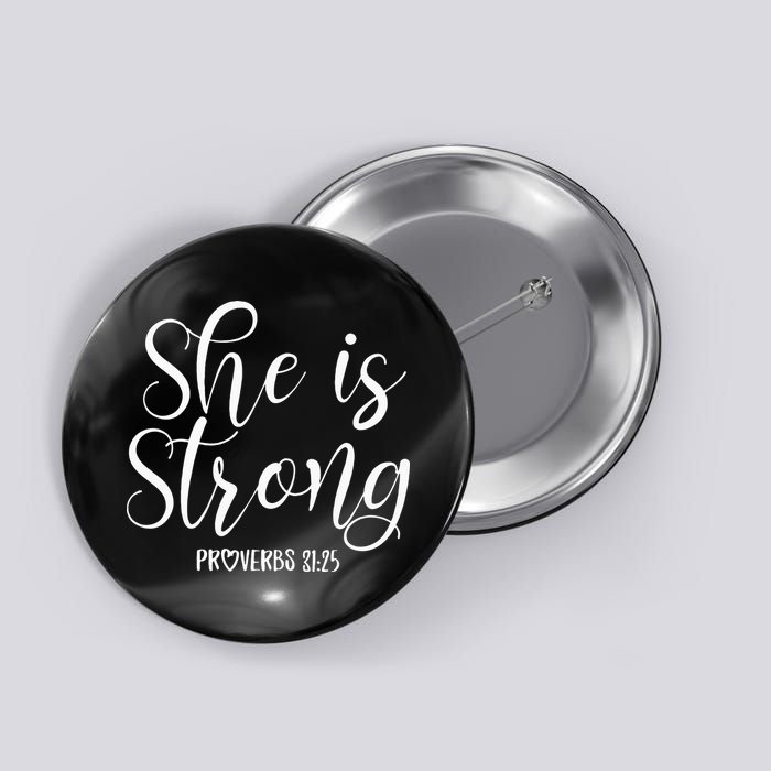 She Is Strong Proverbs 31 25 Gifts Christian Scripture Button