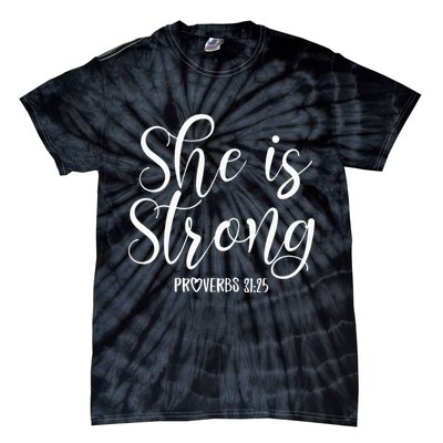 She Is Strong Proverbs 31 25 Gifts Christian Scripture Tie-Dye T-Shirt