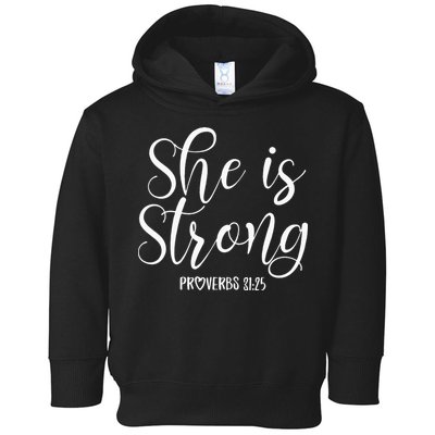 She Is Strong Proverbs 31 25 Gifts Christian Scripture Toddler Hoodie