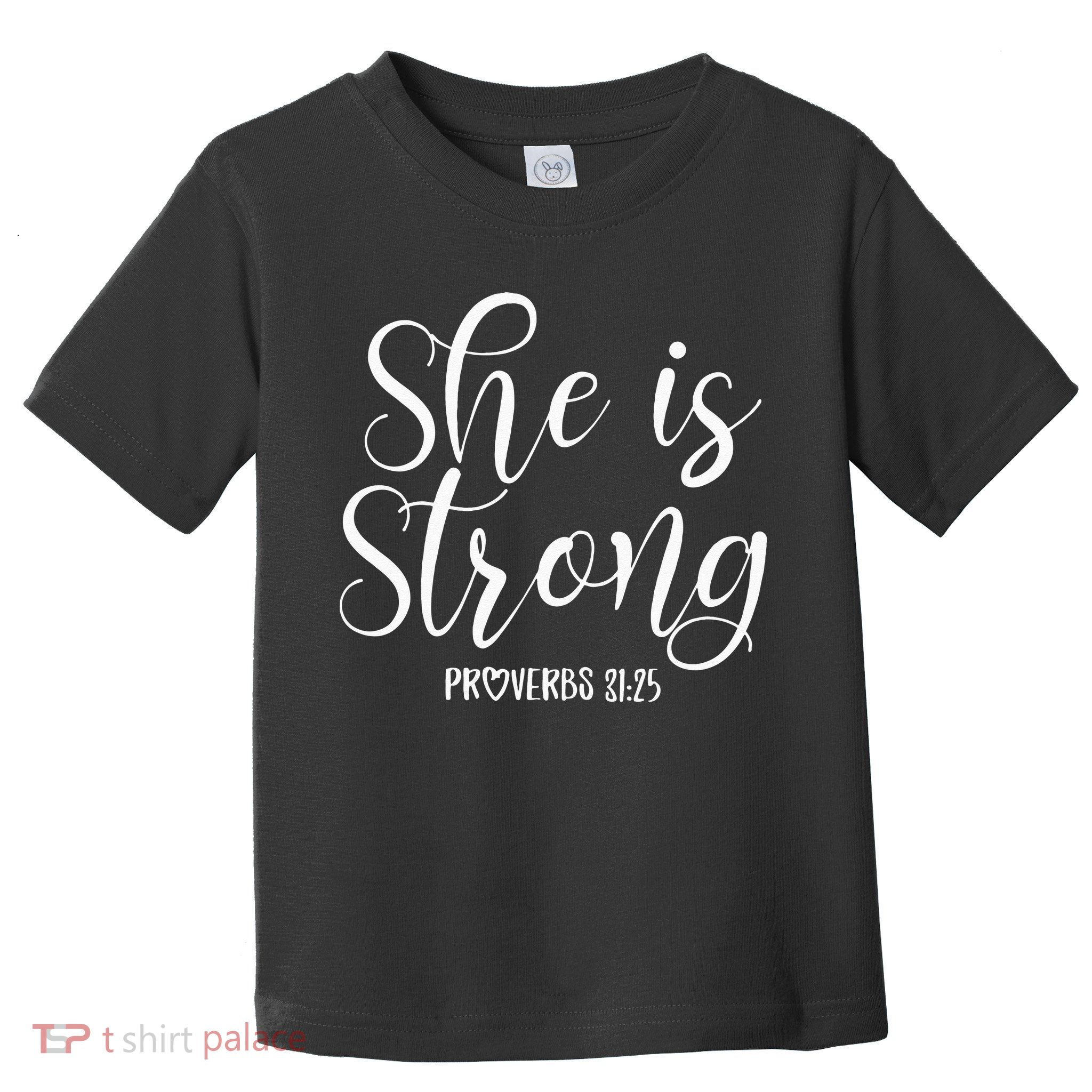 She Is Strong Proverbs 31 25 Gifts Christian Scripture Toddler T-Shirt