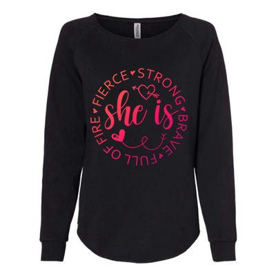 She Is Strong Fierce Brave Full Of Fire Feminist Strong Gift Womens California Wash Sweatshirt